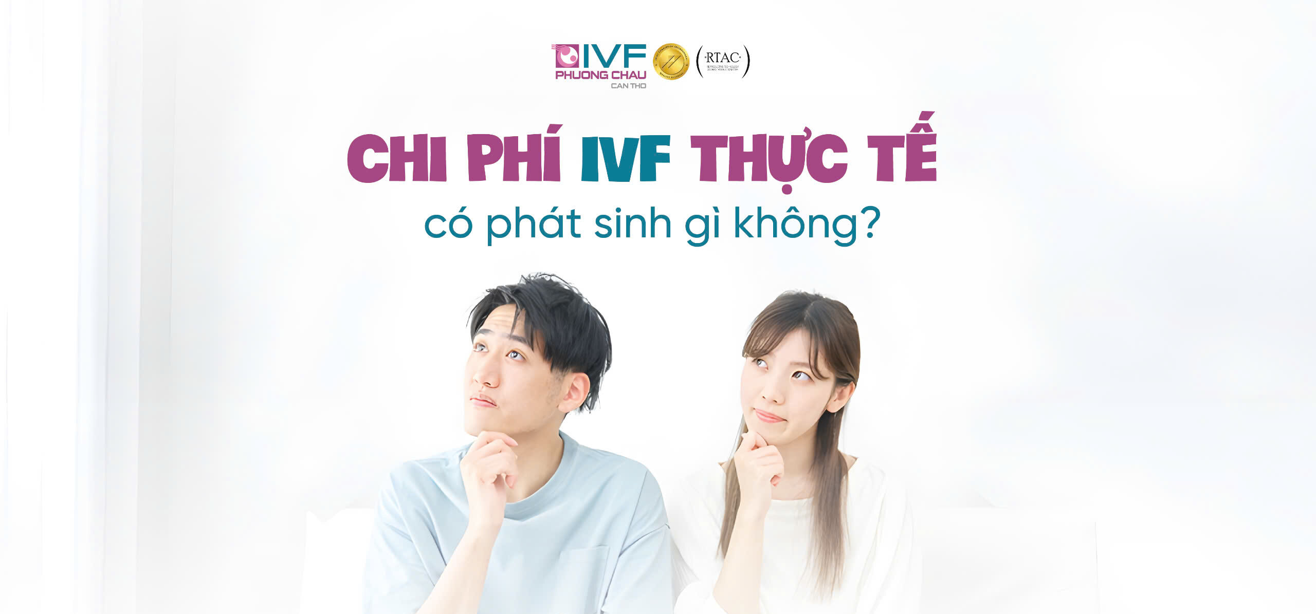 Chi phí IVF thực tế có phát sinh gì không?