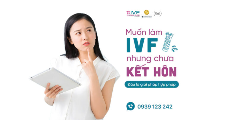 Muốn làm IVF nhưng chưa kết hôn: Đâu là giải pháp hợp pháp