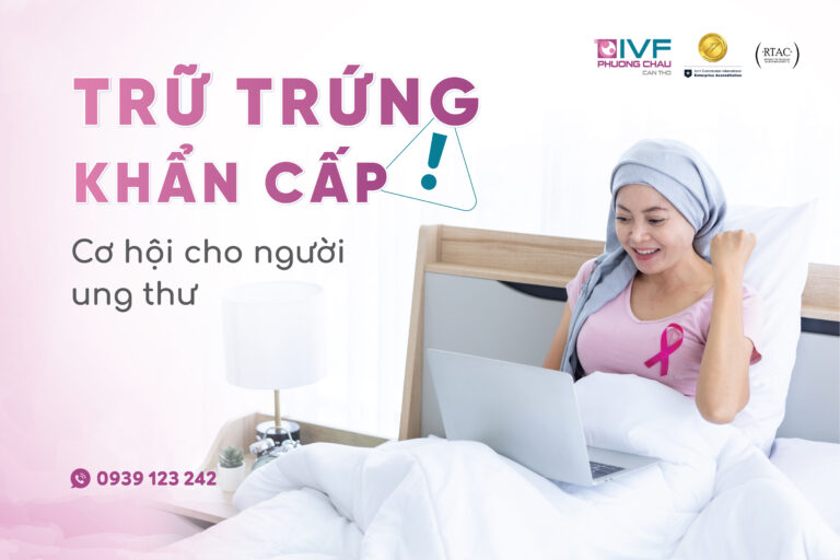 Trữ trứng khẩn cấp: Cơ hội cho bệnh nhân ung thư