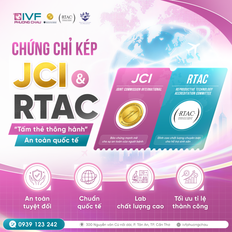 Chứng Chỉ Kép JCI & RTAC – “Bảo chứng” An Toàn Quốc Tế Cho Hành Trình Tìm Con