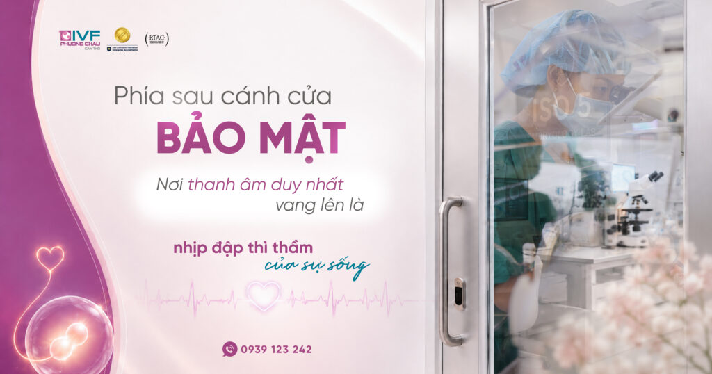 Bên Trong Phòng Lab IVF Phương Châu: Thì Thầm Nhịp Đập Sự Sống